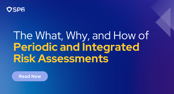 The What, Why, and How of Periodic and Integrated Risk Assessments