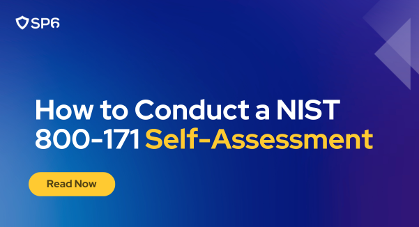 How to Conduct a NIST 800-171 Self-Assessment