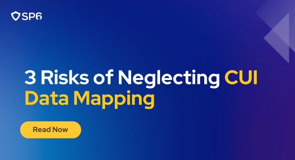 3 Risks of Neglecting CUI Data Mapping